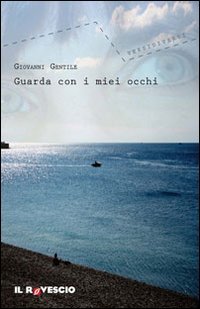 Guarda con i miei occhi (Versi di versi) Poetry