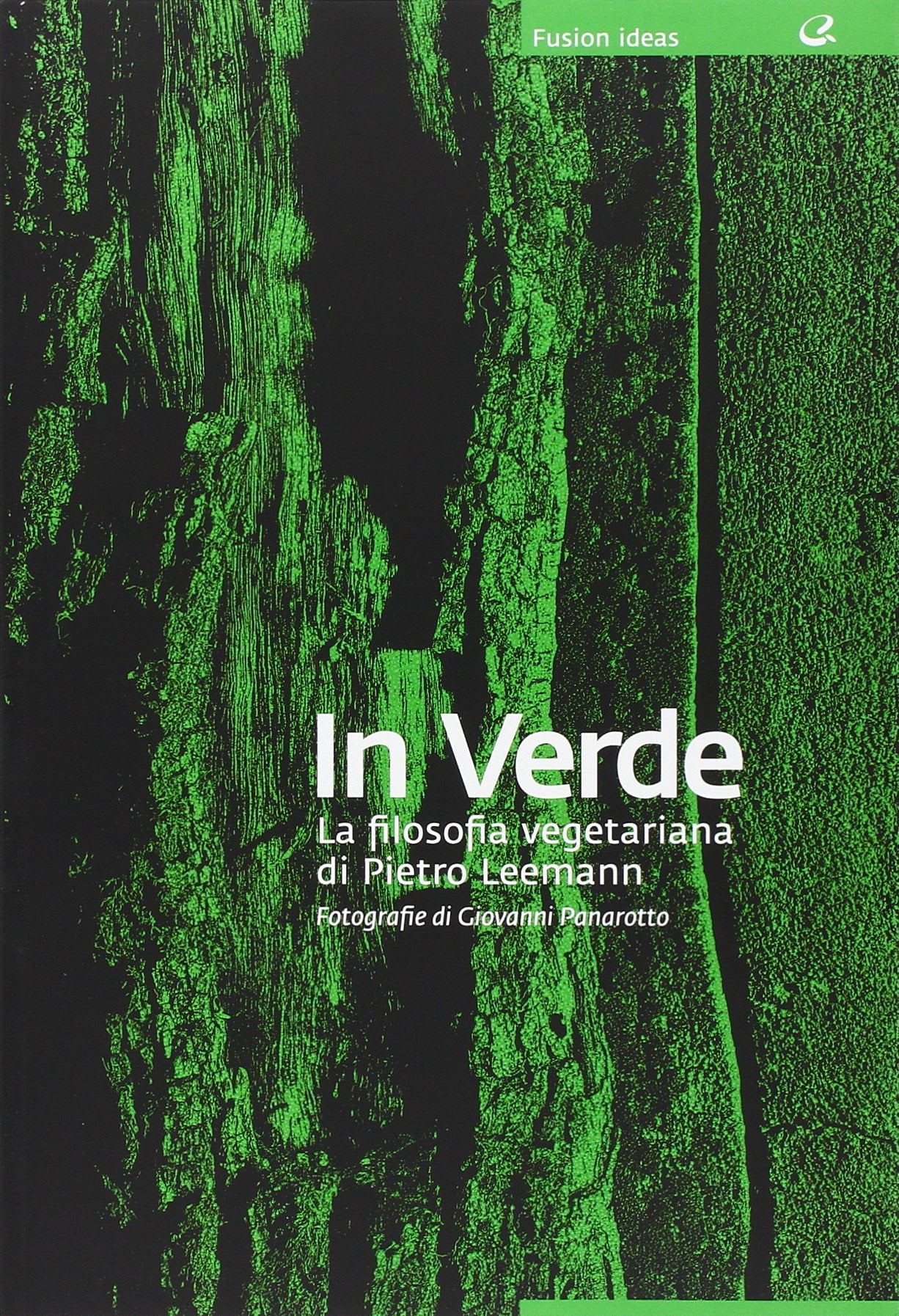 In verde. La filosofia vegana di Pietro Leemann (Fusion ideas) Leisure, Home & Garden