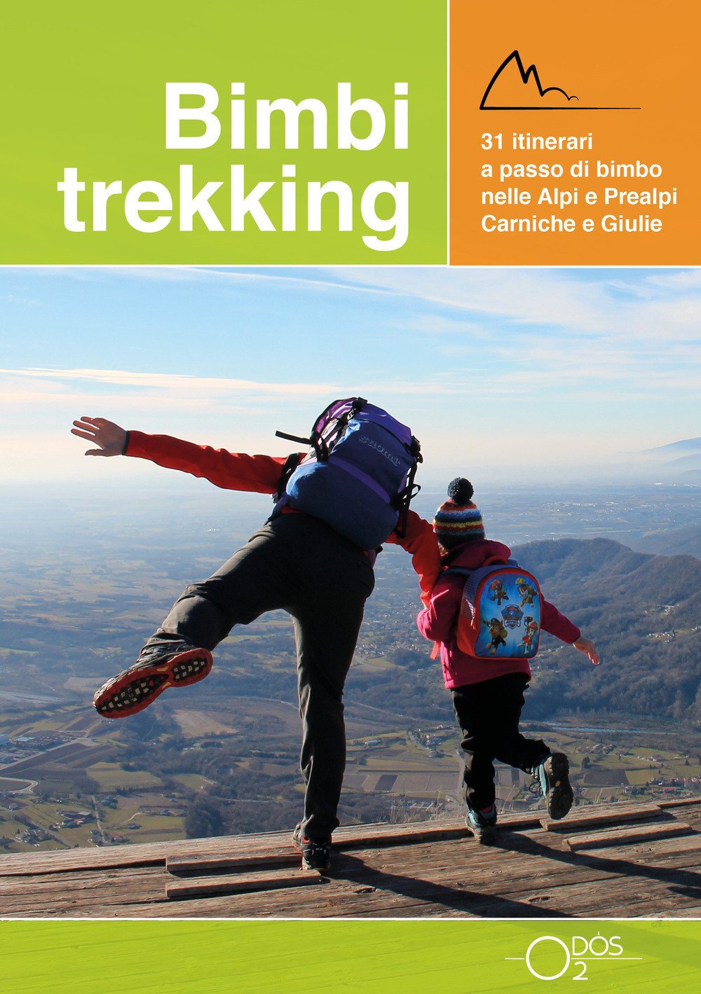 Bimbi trekking 1. 31 itinerari a passo di bimbo nelle Alpi e Prealpi Carniche e Giulie book