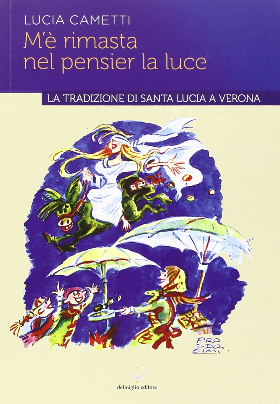 M'è rimasta nel pensier la luce... La tradizione di Santa Lucia a Verona book