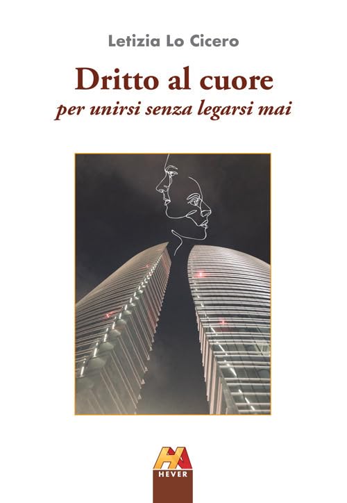 Dritto al cuore. Per unirsi senza legarsi mai Contemporary literature