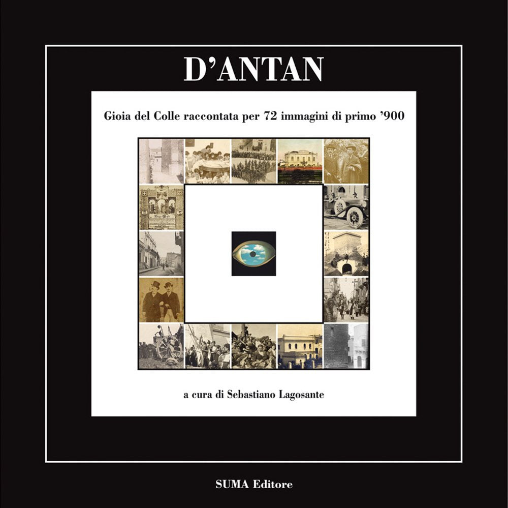 D'Antan. Gioia del Colle raccontata per immagini. Ediz. illustrata Travel