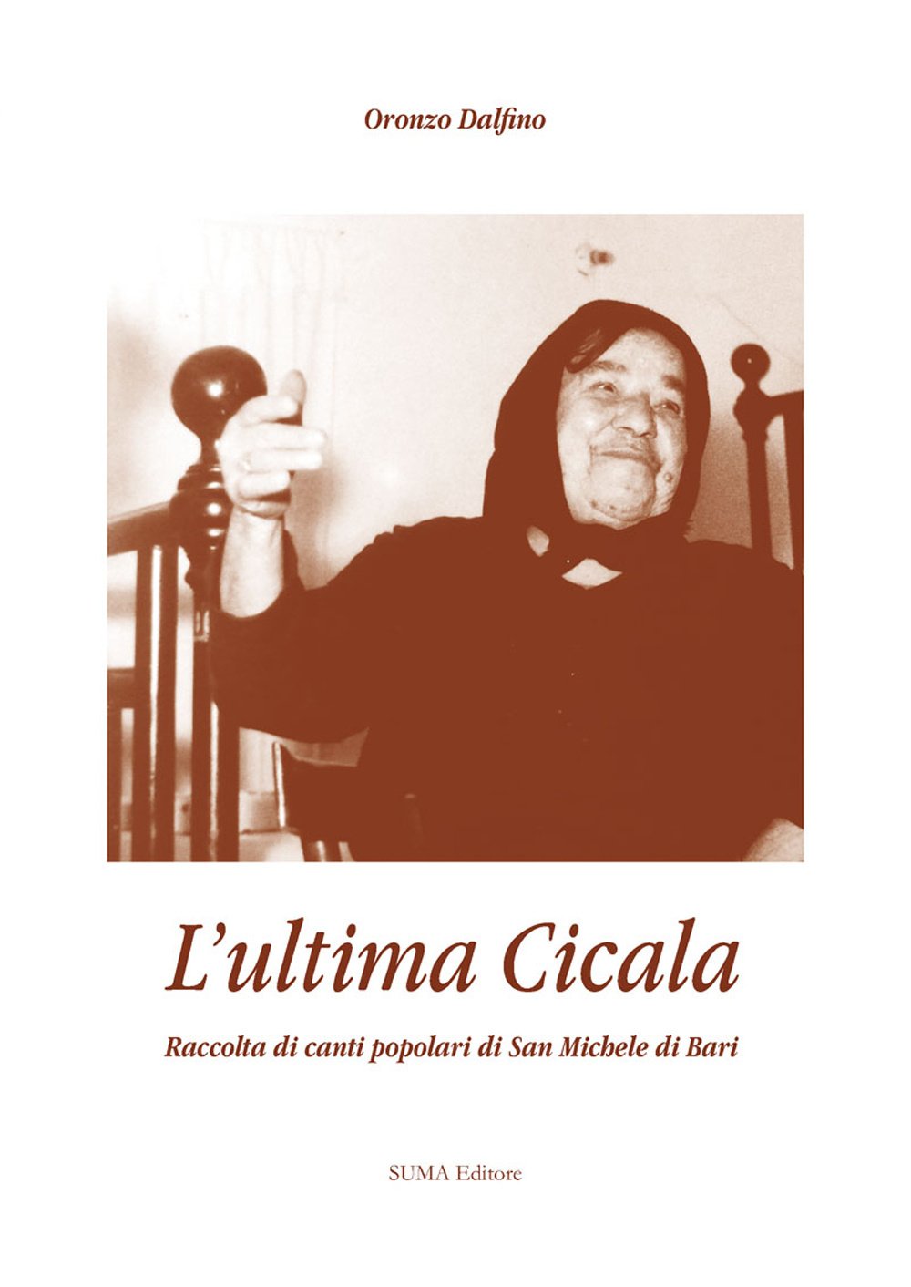L'ultima cicala. Raccolta di canti popolari di San Michele di Bari Books