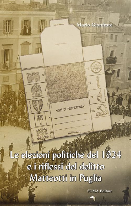Le elezioni politiche del 1924 e i riflessi del delitto Matteotti in Puglia Social Sciences