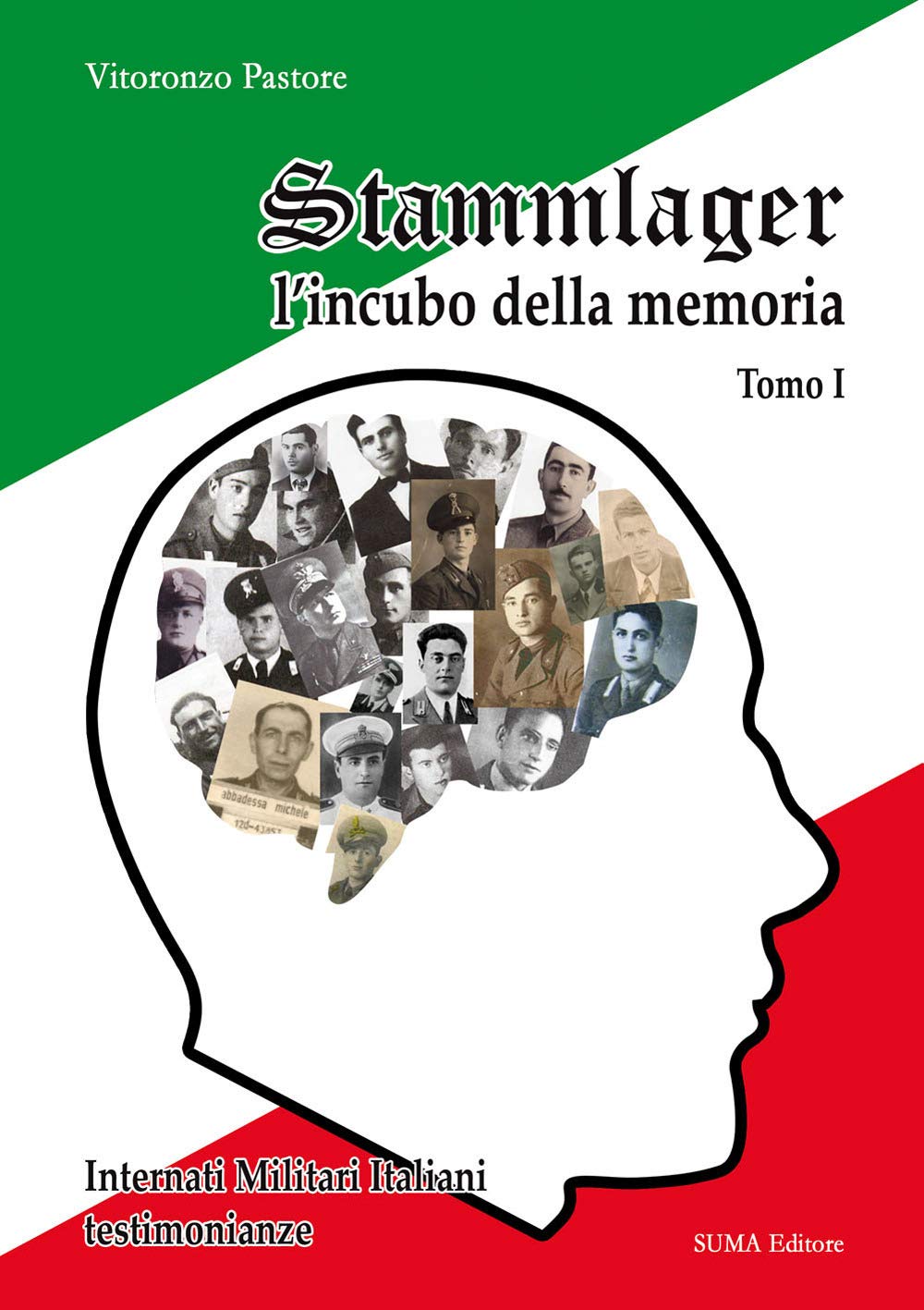 Stammlager l'incubo della memoria. Internati militari italiani testimonianze (Vol. 1) Social Sciences