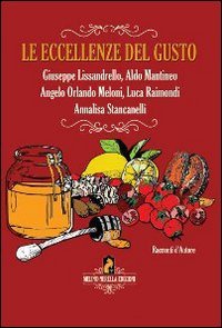 Le eccellenze del gusto. Storie, sapori e valori. Ediz. italiana e inglese Contemporary literature