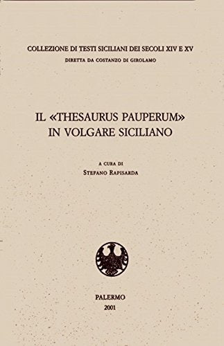 Il «Thesaurus pauperum» in volgare siciliano (Collezione di testi sicil. sec. XIV e XV) Essays & Short Stories