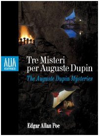 Tre misteri per Auguste Dupin. Testo inglese a fronte book
