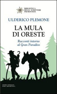 La mula di Oreste. Racconti intorno al Gran Paradiso book