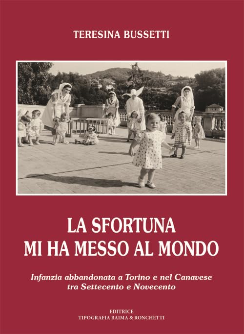 La sfortuna mi ha messo al mondo. Infanzia abbandonata a Torino e nel Canavese tra Settecento e Novecento book