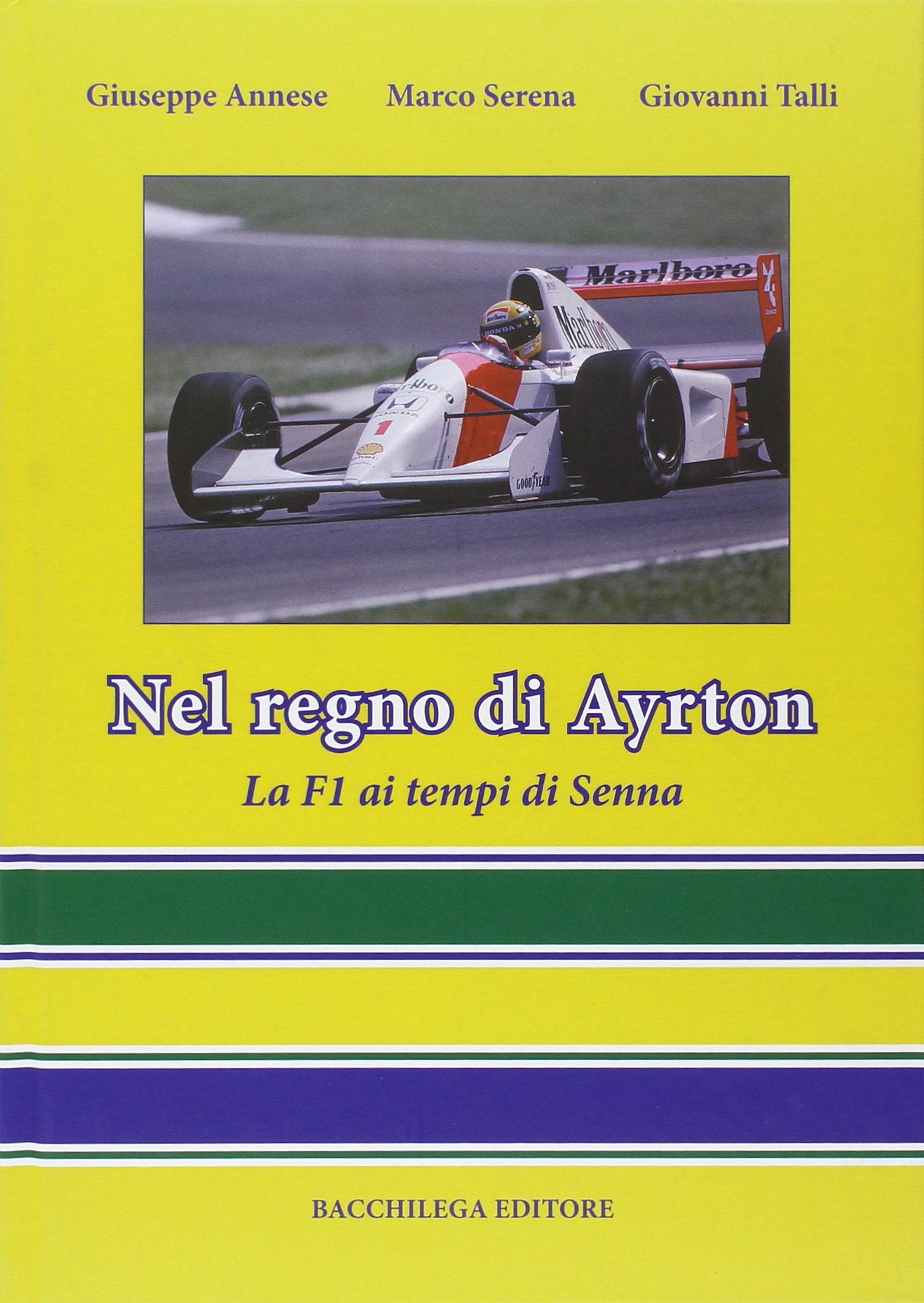 Nel regno di Ayrton. La F1 ai tempi di Senna book