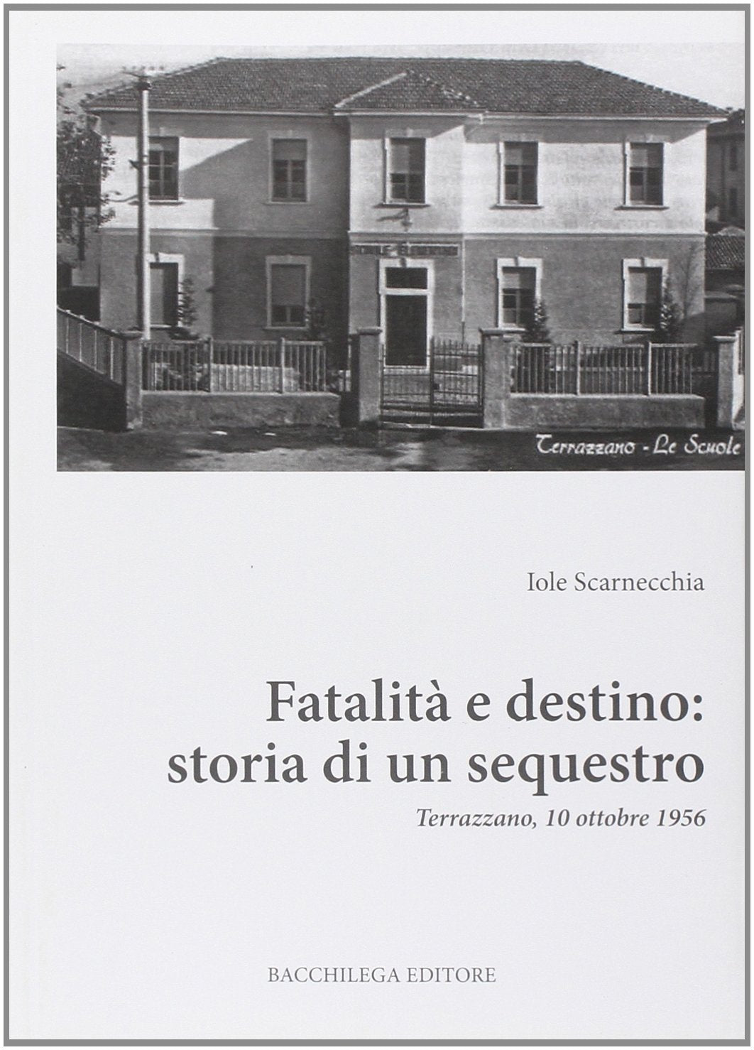 Fatalità e destino. Storia di un sequestro. Terrazzano, 10 ottobre 1956 Social Sciences