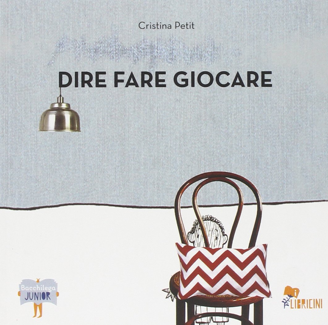 Dire fare giocare. Ediz. illustrata book