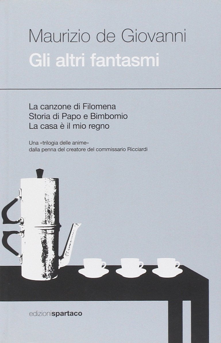 Gli altri fantasmi: La canzone di Filomena-Storia di Papo e Bimbonio-La casa è il mio regno Contemporary literature