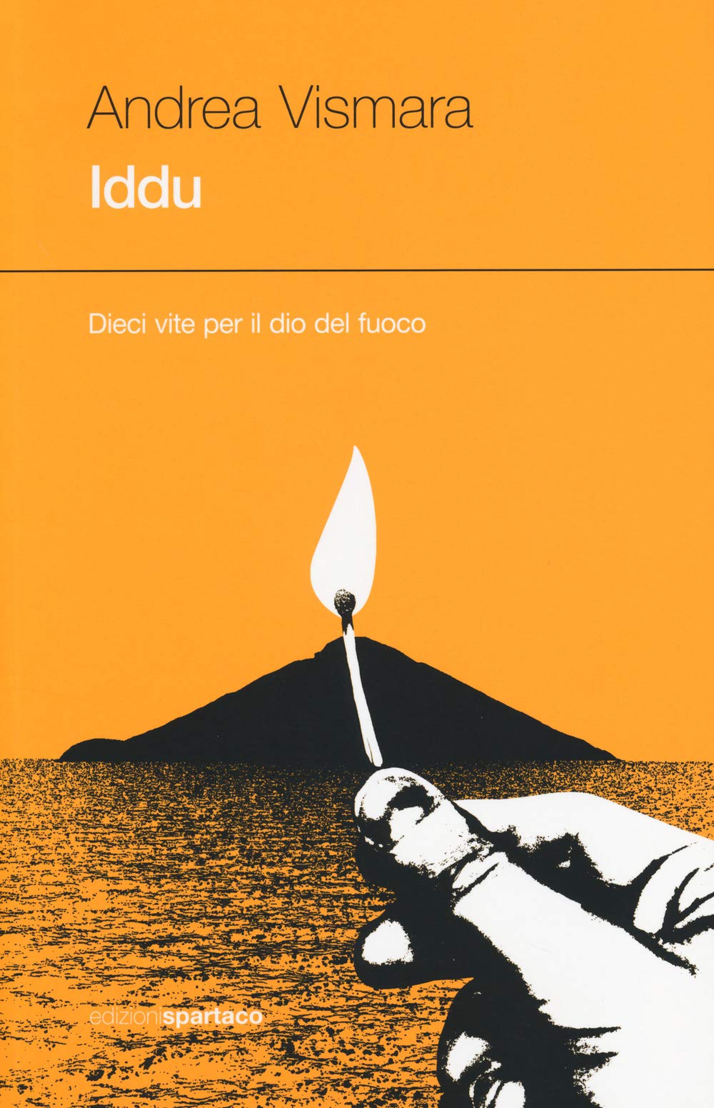 Iddu. Dieci vite per il dio del fuoco (Dissensi) Contemporary literature