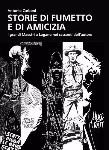 Antonio Carboni. Storie di fumetto e di amicizia. Ediz. illustrata book