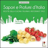 Sapori e profumi d'Italia. Ricette della cucina italiana e ristoranti tipici Leisure, Home & Garden
