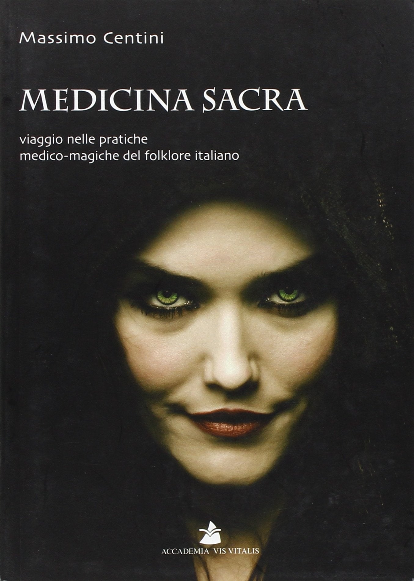 Medicina sacra. Viaggio nelle pratiche medico-magiche del folklore italiano book