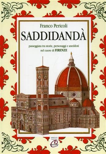 Saddidandà. Passeggiata tra storie, personaggi e aneddoti nel cuore di Firenze Books