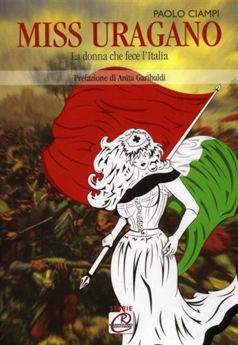 Miss uragano. La donna che fece l'Italia (Storie) Social Sciences