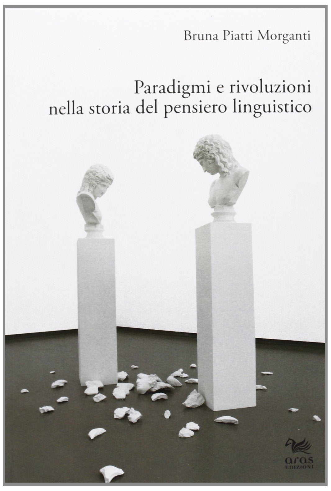 Paradigmi e rivoluzioni nella storia del pensiero linguistico book
