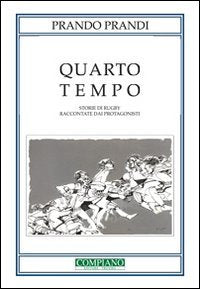 Quarto tempo. Storie di rugby raccontate dai protagonisti Leisure & Fun