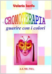 Cromoterapia. Guarire con i colori book