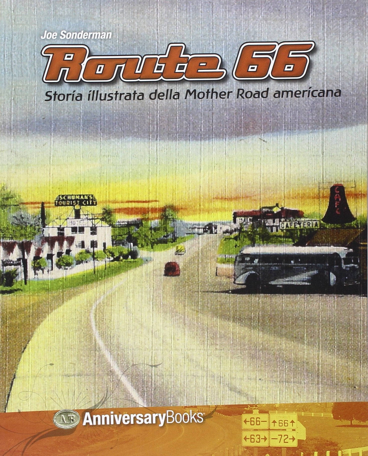 Route 66. Storia illustrata della Mother Road americana Travel