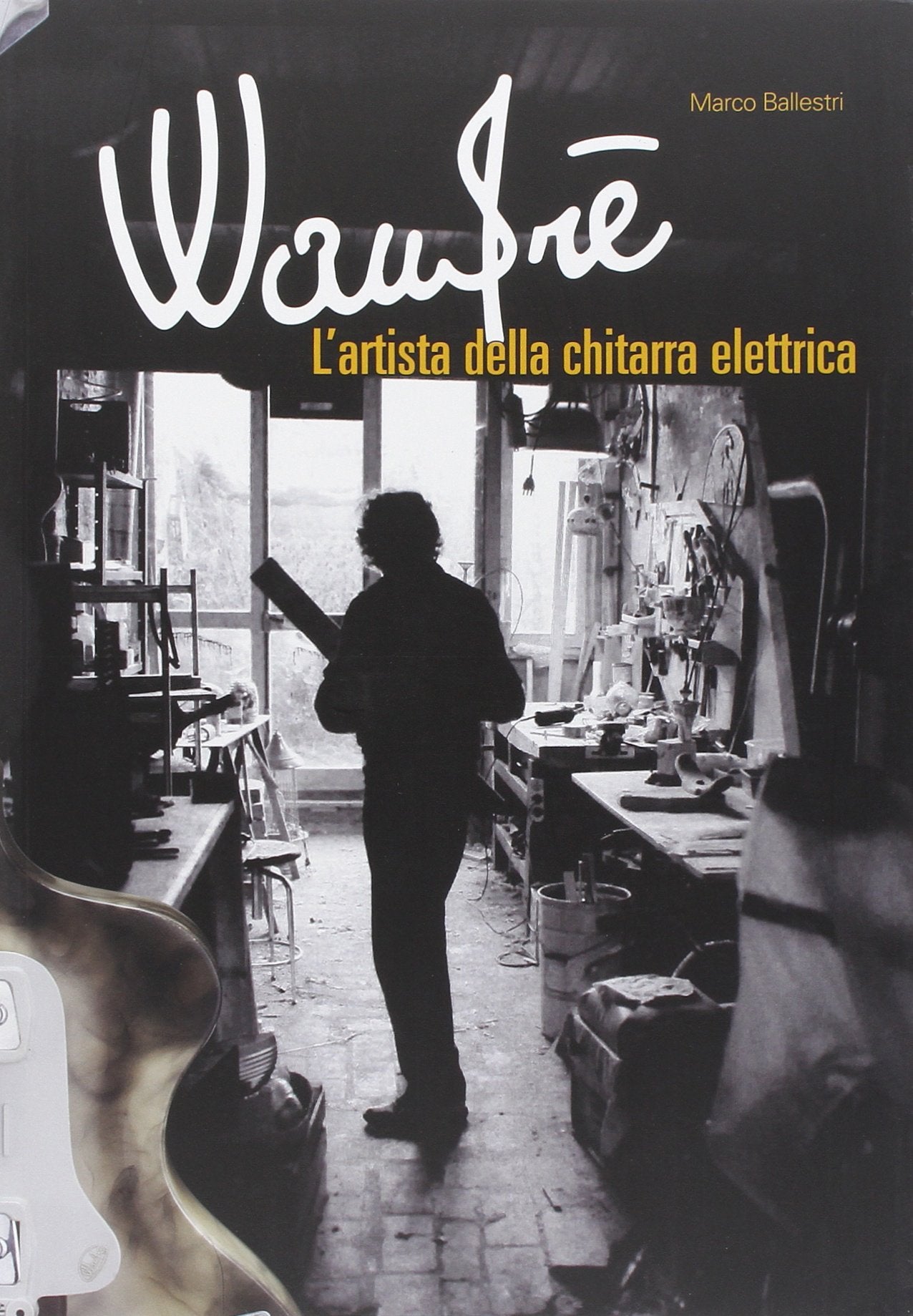 Wandrè. L'artista della chitarra elettrica book