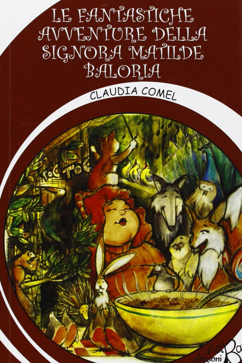 La fantastiche avventure della signora Matilde Baloria Children's books