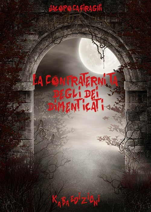 La confraternita degli dei dimenticati (Romanzi) Novels & Short Stories
