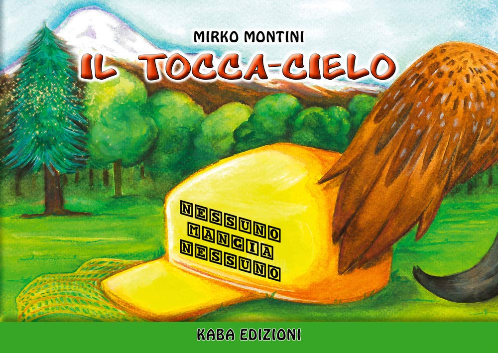 Il tocca-cielo. Nessuno mangia nessuno (Fuori collana) Novels & Short Stories
