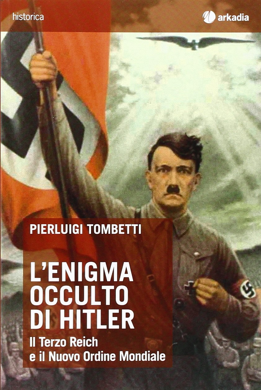 L'enigma occulto di Hitler. Il Terzo Reich e il Nuovo Ordine Mondiale book