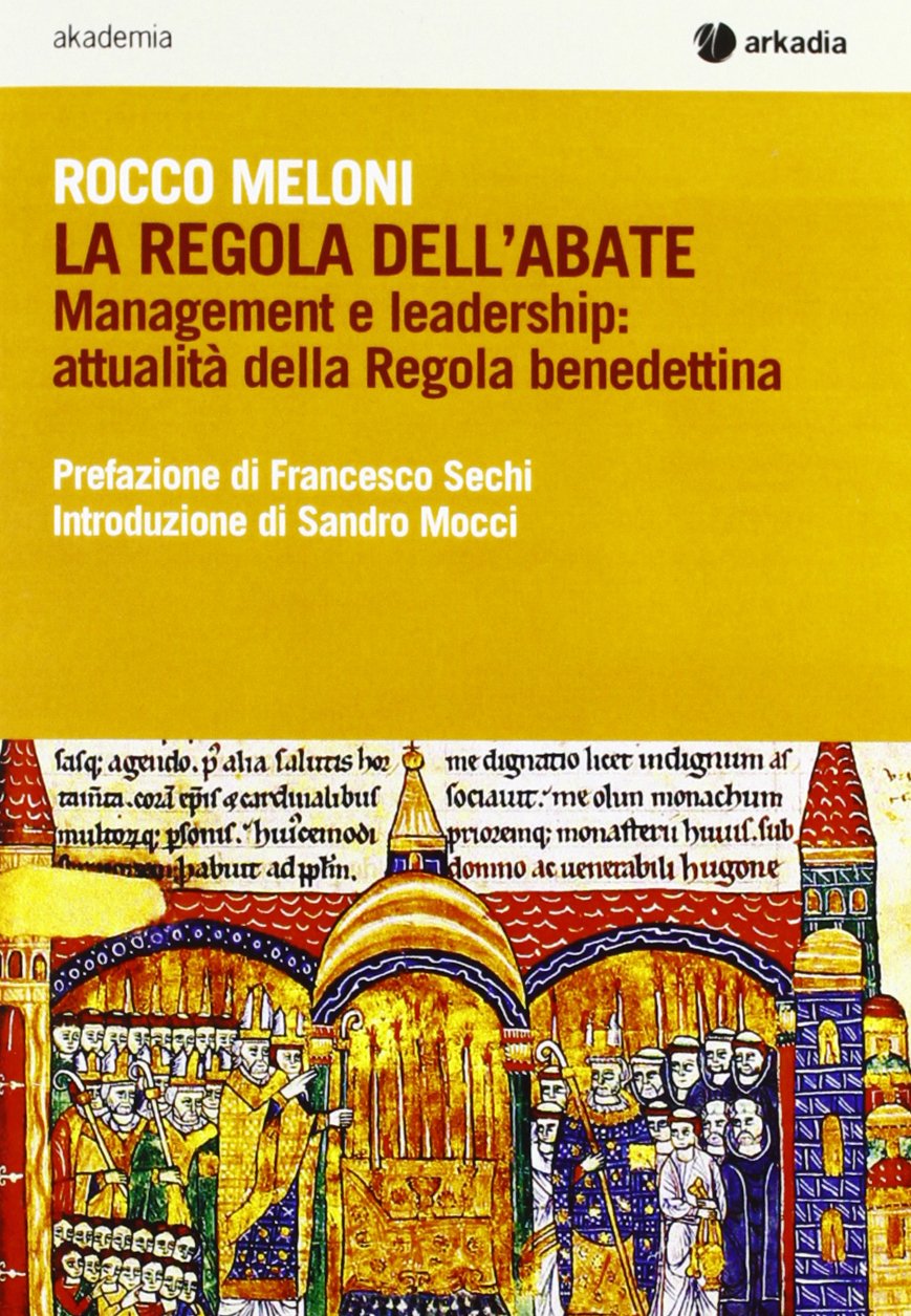 La regola dell'abate. Management e leadership. Attualità della regola benedettina book