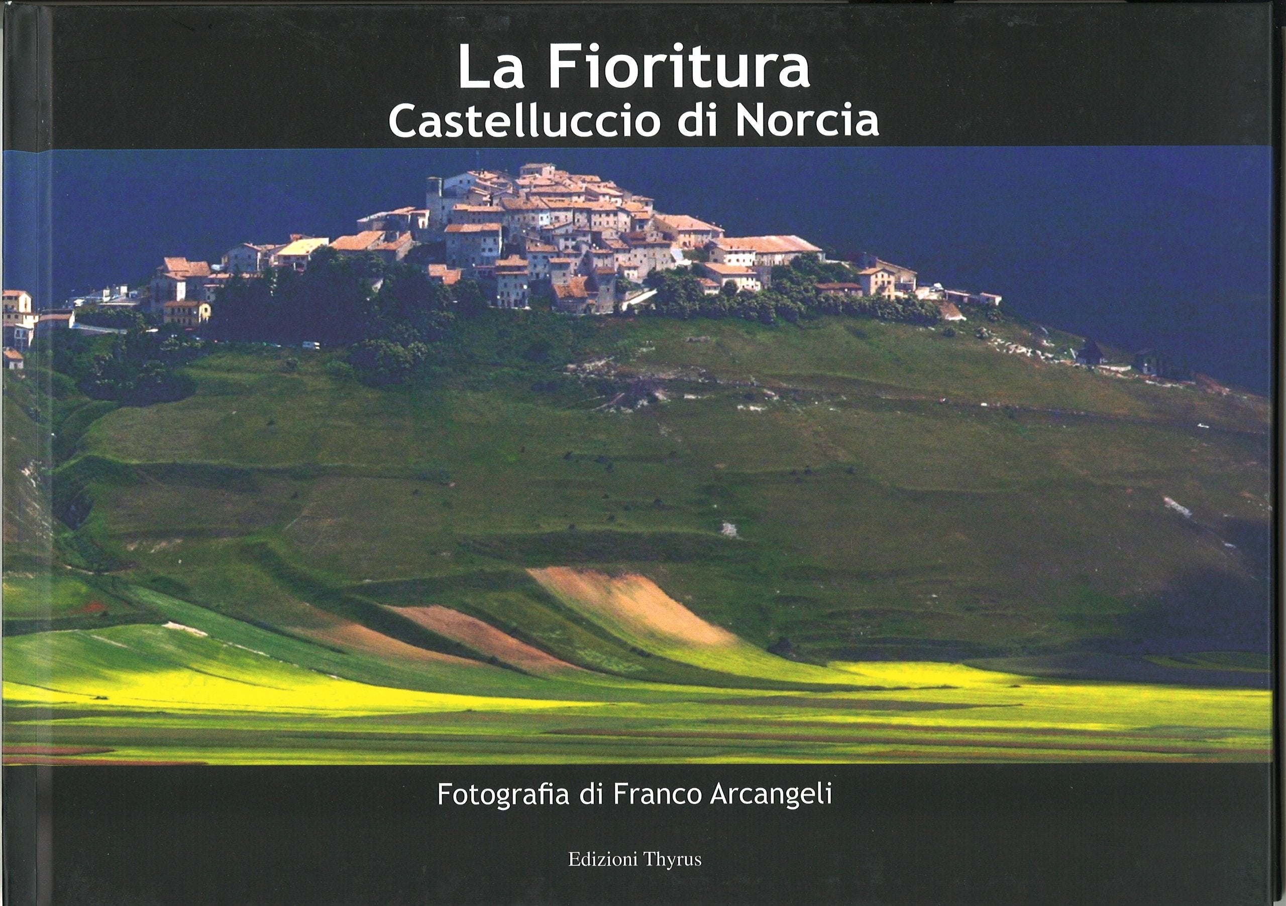 La fioritura. Castelluccio di Norcia. Ediz. illustrata book