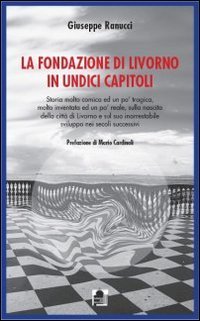 La fondazione di Livorno in undici capitoli book