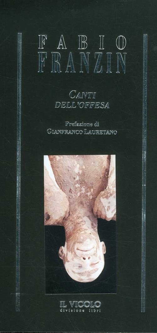 Fabio Franzin. Canti dell'offesa. (Arcana mundi) Poetry