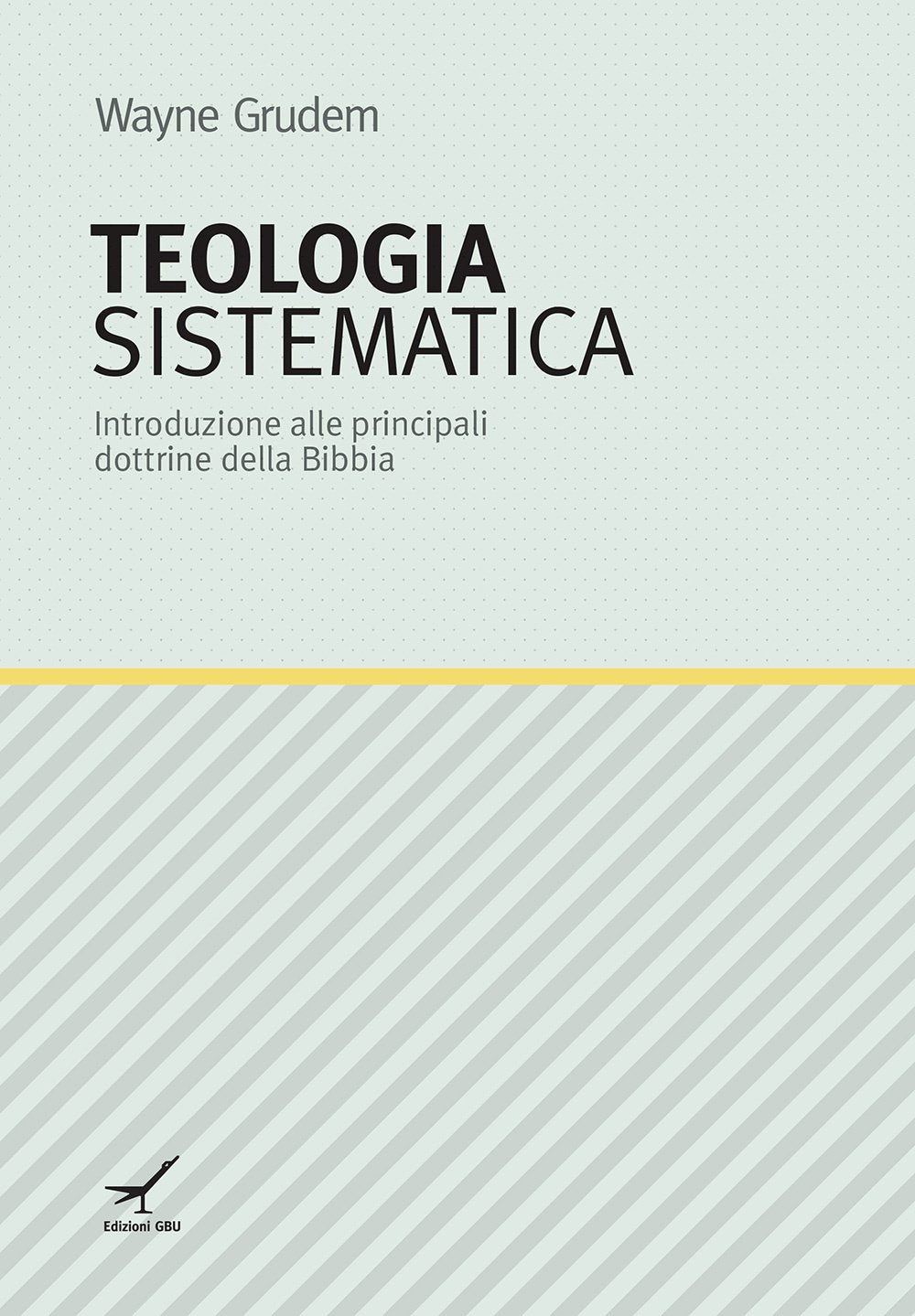 Teologia sistematica. Introduzione alle principali dottrine della Bibbia book