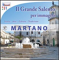 Il grande Salento per immagini. Martano. Storia, arte, cultura, tradizione. Ediz. illustrata (Terra e mare) Leisure, Home & Garden