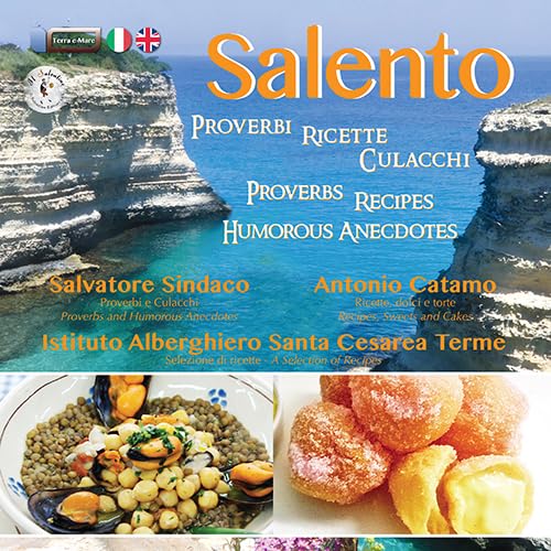 Salento. Proverbi, ricette, culacchi. Ediz. italiana e inglese book