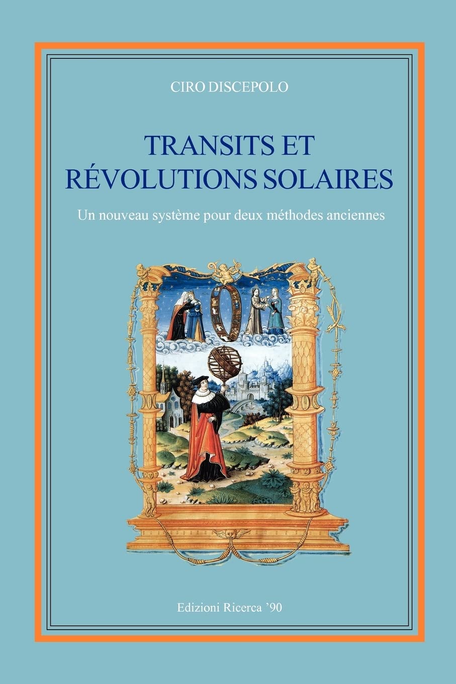 Transits et Révolutions Solaires: Un nouveau système pour deux méthodes anciennes Religion & Esotericism