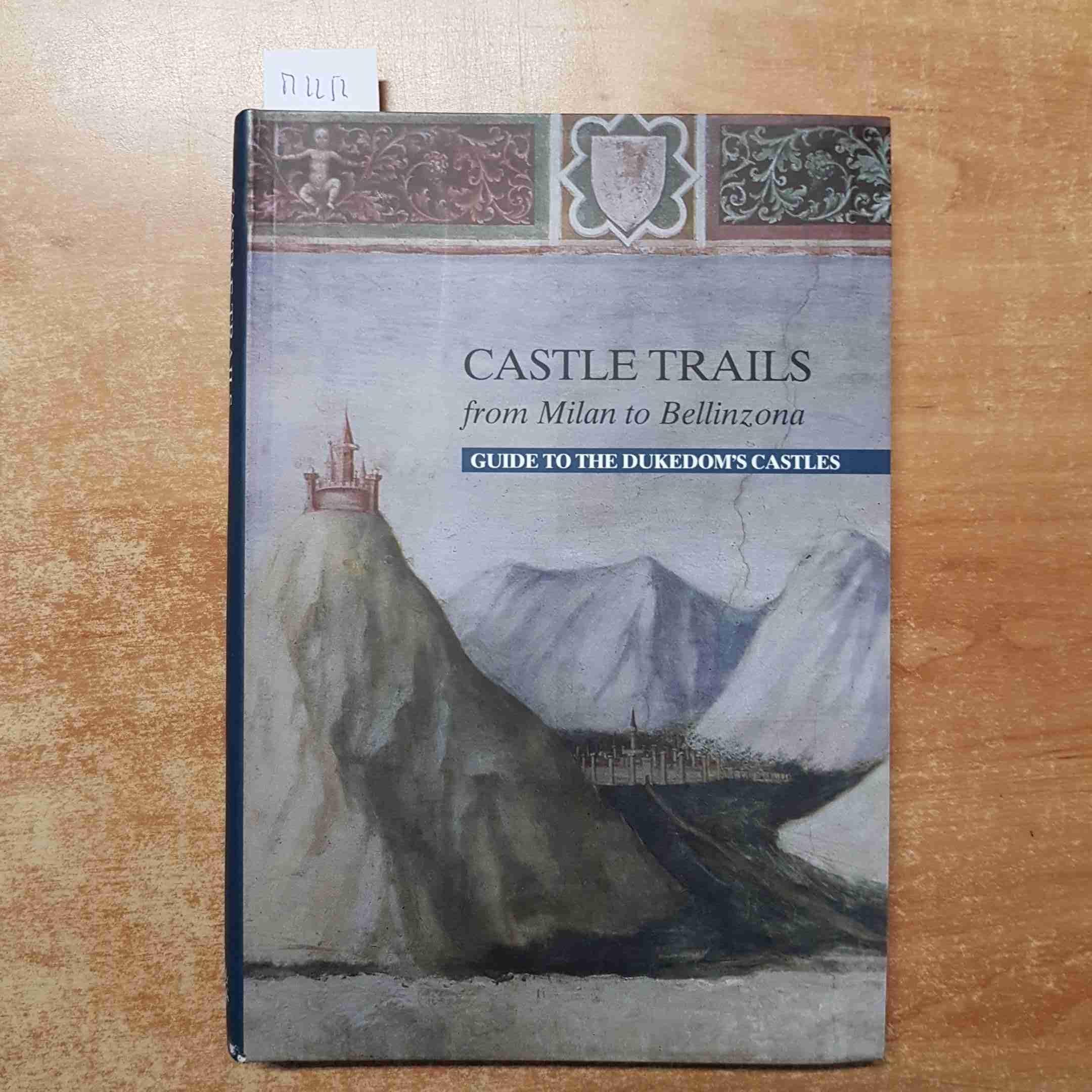 Castle Trails from Milan to Bellinzano - bk1573 book