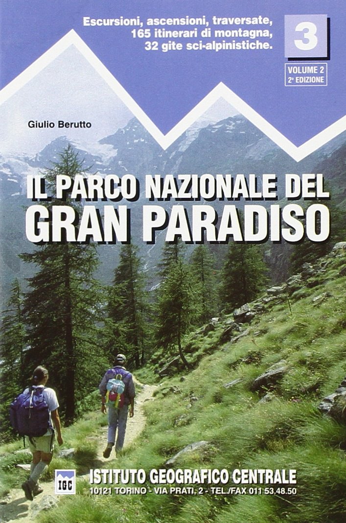Guida n. 3/2 Il parco nazionale del Gran Paradiso. Valli di Champorcher, Clavalitè, St. Marcel, Laures, Cogne, Valsavarenche, Conca di Pila Leisure, Home & Garden