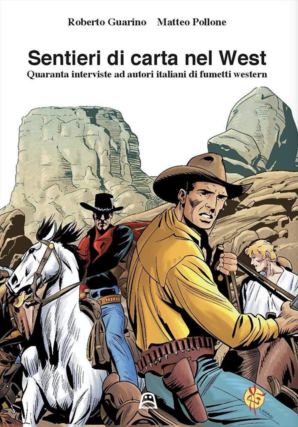 Sentieri di carta nel west. Quaranta interviste ad autori italiani di fumetti western (Dentro il fumetto) Manga