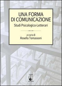 Una forma di comunicazione. Studi psicologico-letterari book