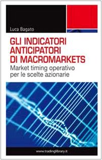 Gli indicatori anticipatori di macromarkets. Market timing operativo per le scelte azionarie book