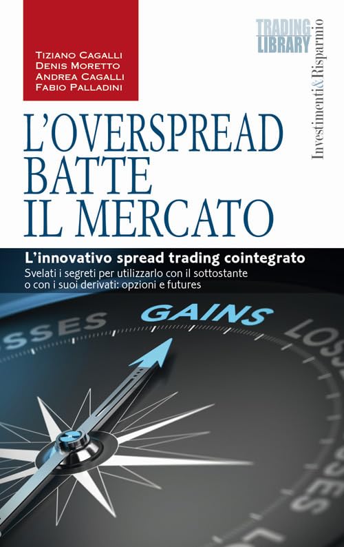 L'OverSpread batte il mercato. L'innovativo spread trading cointegrato (Investimenti&Risparmio) Business & Technology