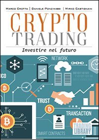 Crypto trading. Investire nel futuro Business & Technology
