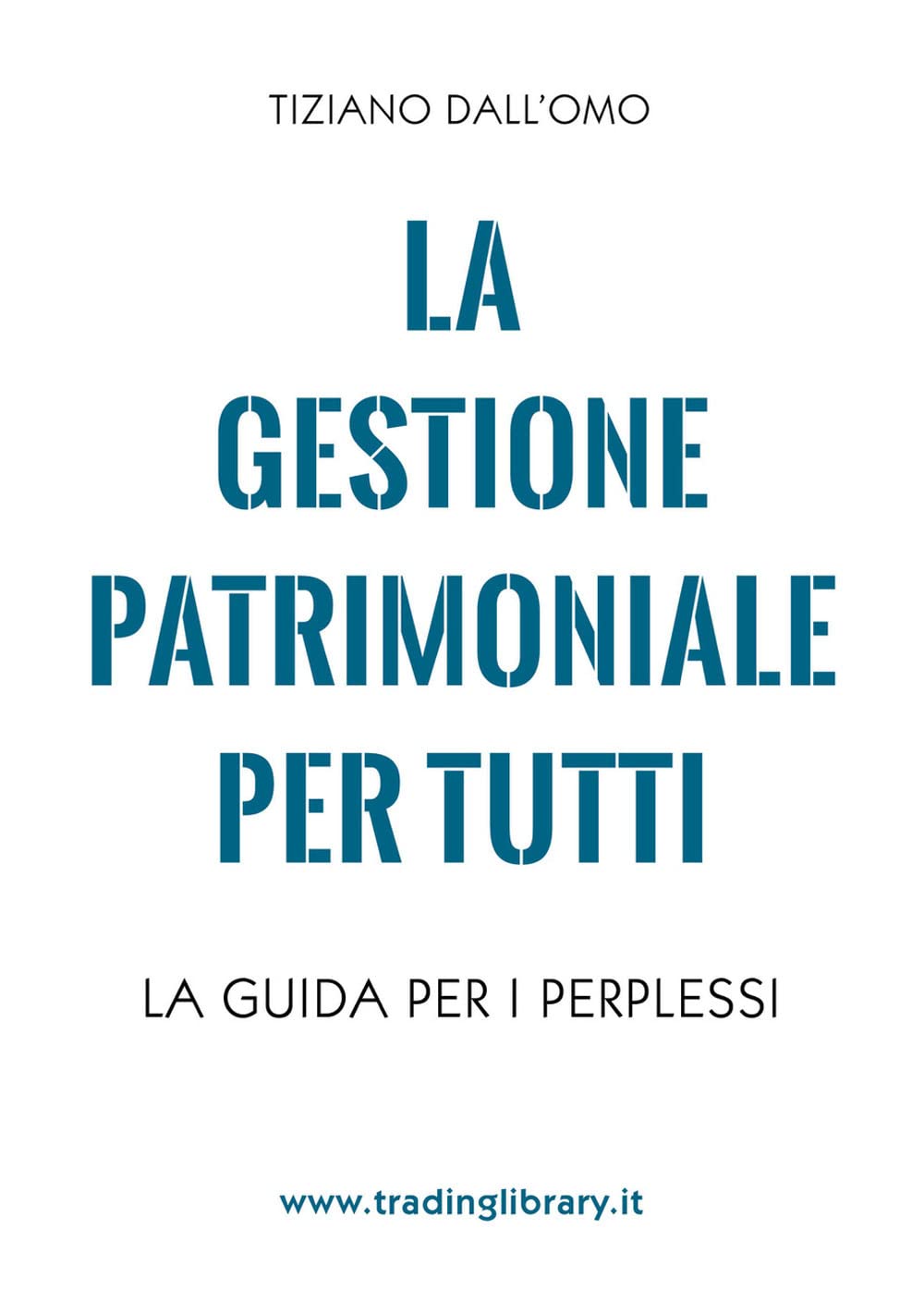 La gestione patrimoniale per tutti. La guida per i perplessi Business & Technology