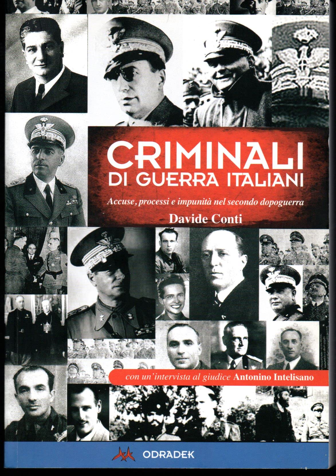 Criminali di guerra italiani. Accuse, processi e impunità nel secondo dopoguerra (Collana blu. Storia e politica) Social Sciences